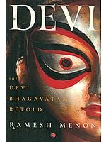 DEVI: The Devi Bhagavatam Retold