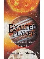 Exalted Planets- Sun, Moon and Jupiter (Part I )