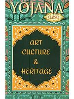 Yojana Classic: Art Culture & Heritage