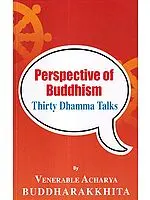 Perspective of Buddhism: Thirty Dhamma Talks