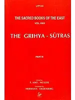 The Grihya-Sutras- The Rules of Vedic Domestic Ceremonies (Part-II)