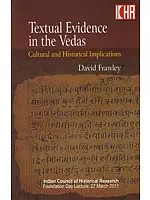 Textual Evidence in the Vedas: Cultural and Historical Implications