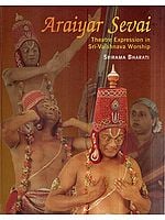 Araiyar Sevai (Theatre Expression In Sri-Vaishnava Worship) ( and Book)