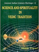 Science and Spirituality in Vedic Tradition