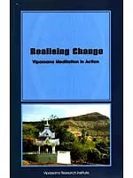 Realising Change (Vipassana Meditation in Action)