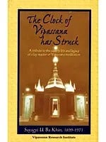 The Clock of Vipassana has Struck (A Tribute to the Saintly Life and Legacy of a Lay Master of Vipassana Meditation)