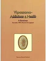 Vipassana- Addictions & Health