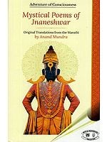 Mystical Poems of Jnaneshwar- Original Translations From The Marathi