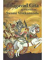 Bhagavad Gita As Viewed By Swami Vivekananda