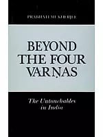 Beyond the Four Varnas (The Untouchables in India)