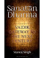 Sanatan Dharma - Vaidik Gateway to the Next Century