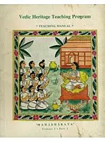 Vedic Heritage Teaching Program Teaching Manual- Mahabharata: Volume-I: Part-3 (An Old and Rare Book)