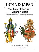 India & Japan: Two Most Religiously Mature Nations- Forgotten History and Future Synergy Direction