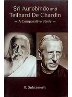 Sri Aurobindo and Teilhard De Chardin (A Comparative Study)