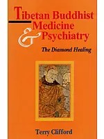 Tibetan Buddhist Medicine and Psychiatry (The Diamond Healing)