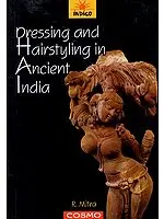 Dressing and Hairstyling in Ancient India