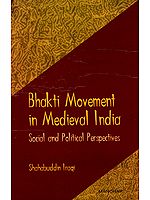 Bhakti Movement in Medieval India (Social and Political Perspectives)