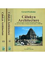 Calukya Architecture- Medieval Temples of Northern Karnataka Built During the Rule of the Calukya Kalyana and thereafter, AD 1000-1300 (Set of 3 Volumes)