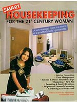Smart Housekeeping- For The 21 Century Woman (A Well Managed Home is a Mirror of a Good Housewife's Personality)
