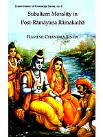 Subaltern Morality In Post-Ramayana Ramakatha