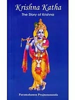 Krishna Katha: The Story of Krishna