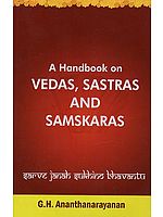 A Handbook on Vedas, Sastras and Samskaras