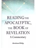 Reading the Apocalyptic, the Book of Revelation- A Commentary