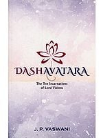 Dashavatara: The Ten Incarnations of Lord Vishnu