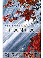All Roads Lead to Ganga