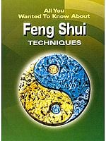 All You Wanted To Know About Feng Shui Techniques