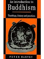 An Introduction to Buddhism Teachings, History and Practices