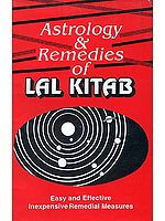 Astrology and Remedies of Lal Kitab (Easy and Effective Inexpensive  Remedial Measures)