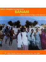Banam Myth and Cosmology of the Santhals (DVD)