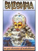 Bhishma (Epic Character of Mahabharat)