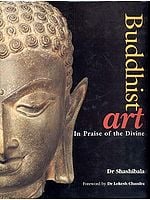 Buddhist Art (In Praise of the Divine)