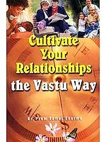 Cultivate Your Relationships: The Vastu Way