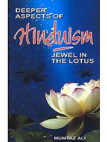 Deeper Aspects of Hinduism: Jewel in the Lotus