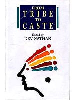 FROM TRIBE TO CASTE
