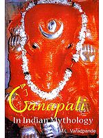 Ganapati In Indian Mythology
