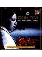 GIRIJA DEVI Rare Songs From Benares (On The Occasion Of Her 75th Birthday) (Audio CD)