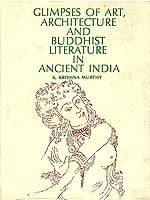 Glimpses of Art, Architecture and Buddhist Literature in Ancient India