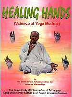 Healing Hands (Science of Yoga Mudras)