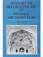 History of Decorative Art in Mughal Architecture