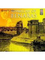 Bismillah of Benaras (Audio CD) | Ustad Bismillah Khan  Music Today (2007) 65:39 Minutes
