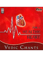 Vedic Chants For a Healthy Heart (Audio CD)