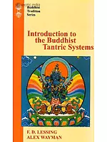 Introduction to the Buddhist Tantric Systems (With Original Text and Annot.)