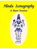 Hindu Iconography A Short Treatise