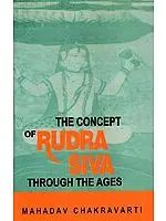 The Concept of Rudra Siva (Shiva) Through the Ages