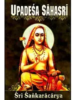 Upadesa Sahasri: A Thousand Teachings in two Parts, Prose and Poetry of Sri Sankaracharya (Shankaracharya)