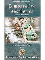 Comparative Aesthetics Volume I: Indian Aesthetics